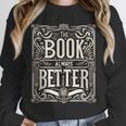 The Book Is Always Better Reader Preference Unisex Sweatshirt The Book Is Always Better Reader Preference Unisex Sweatshirt