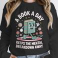 A Book A Day Keeps The Mental Breakdown Away Unisex Sweatshirt