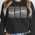Book Fair Vibes Reader Nostalgia Unisex Sweatshirt Book Fair Vibes Reader Nostalgia Unisex Sweatshirt