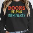 Books Helping Introverts I Introvert Unisex Sweatshirt