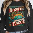 Books Are Just Word Tacos Shirt Book Shirts Reader Unisex Sweatshirt Books Are Just Word Tacos Shirt Book Shirts Reader Unisex Sweatshirt