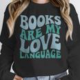 Books Are My Love Language Retro Book Quote Unisex Sweatshirt