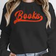 Books Reader Librarian Book Lover Bookworm Library Reading Unisex Sweatshirt