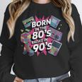 Born In The 80s Raised In The 90s Nostalgia Retro Lovers Unisex Sweatshirt