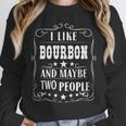I Like Bourbon And Maybe Two People Introvert Alcohol Lover Unisex Sweatshirt I Like Bourbon And Maybe Two People Introvert Alcohol Lover Unisex Sweatshirt