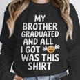 My Brother Graduated Class Of 2025 Graduation Unisex Sweatshirt