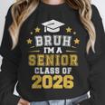Bruh I'm A Senior Class Of 2026 Graduation School Unisex Sweatshirt