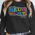 Bruh We Out Seniors End Of School Student Graduation Class Unisex Sweatshirt