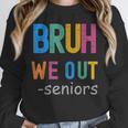 Bruh We Out Seniors Senior Year Back To School Graduation Unisex Sweatshirt