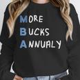 More Bucks Annually MBA Graduation Shirt Unisex Sweatshirt