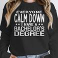 Calm Down I Have A Bachelor's Degree Graduation Fun T-Shirt Unisex Sweatshirt