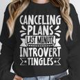 Canceling Plans Last Minute Introvert Tingles Alone Time Unisex Sweatshirt