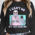 I Can't Go My Cat Said No Introvert Anxiety Cat Lover Unisex Sweatshirt