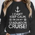 I Can't Keep Calm Graduation Cruise Unisex Sweatshirt
