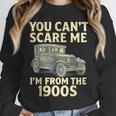 You Can't Scare Me I'm From The 1900s Retro Vintage Car Unisex Sweatshirt You Can't Scare Me I'm From The 1900s Retro Vintage Car Unisex Sweatshirt