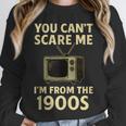 You Can't Scare Me I'm From The 1900s Television Retro Unisex Sweatshirt