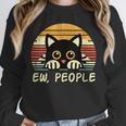 Cat Eww People Introvert Meme Women Men Kids Unisex Sweatshirt