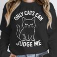 Only Cats Can Judge Me Sarcastic Cat Lover Introverts Unisex Sweatshirt