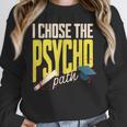 I Chose The Psycho Path Psychology Major Graduation Unisex Sweatshirt