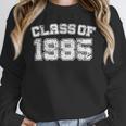 Class Of 1985 85 School Tee Shirt Graduation Class Party Unisex Sweatshirt