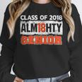 Class Of 2018 Alm18hty Senior 2018 Graduation T-Shirt Unisex Sweatshirt