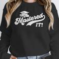 Class Of 2022 Mastered It College Masters Degree Graduation Unisex Sweatshirt