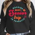 Class Of 2024 Senior Trip In Progress Graduation Trip Unisex Sweatshirt