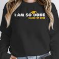 Class Of 2026 I Am So Done Graduation For Him Her Women Men Unisex Sweatshirt