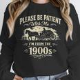Classic Please Be Patient With Me I'm From The 1900s Unisex Sweatshirt