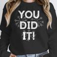 Congrats Tees You Did It Congratulations Graduation Win Promotion Unisex Sweatshirt