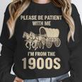 Country Please Be Patient With Me I'm From The 1900s Vintage Unisex Sweatshirt Country Please Be Patient With Me I'm From The 1900s Vintage Unisex Sweatshirt