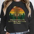 More Course Not People Disc Golf Introvert Golfer Antisocial Unisex Sweatshirt More Course Not People Disc Golf Introvert Golfer Antisocial Unisex Sweatshirt