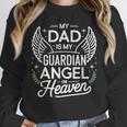 My Dad Father Is My Guardian Angel In Heaven Memory Memorial Unisex Sweatshirt My Dad Father Is My Guardian Angel In Heaven Memory Memorial Unisex Sweatshirt