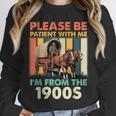 Dad Fathers Day Please Be Patient I'm From The 1900s Unisex Sweatshirt Dad Fathers Day Please Be Patient I'm From The 1900s Unisex Sweatshirt
