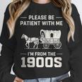 Dad Please Be Patient With Me I'm From The 1900s Vintage Unisex Sweatshirt
