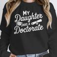 My Daughter Has a Doctorate Graduation Mom PhD Graduate Unisex Sweatshirt