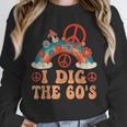 I Dig The 60s Aesthetic Nostalgia 1960's Retro 60s Party Unisex Sweatshirt I Dig The 60s Aesthetic Nostalgia 1960's Retro 60s Party Unisex Sweatshirt