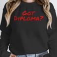 Got Diploma Graduation 2018 Unisex Sweatshirt