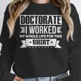 Doctor & Degree Quotes PhD Graduation Short Sleeve Classic Fit T-Shirt Humorous Doctorate Small Unisex Sweatshirt