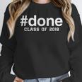 Done Class Of 2018 Graduation Shirt Hashtag Shirt Unisex Sweatshirt