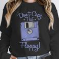 Don't Copy That Floppy Retrospec Memory Module Unisex Sweatshirt Don't Copy That Floppy Retrospec Memory Module Unisex Sweatshirt