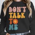 Don't Talk To Me Sarcastic Introvert Antisocial Unisex Sweatshirt