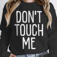 Don't Touch Me For Boy Girl Men Women Introvert Unisex Sweatshirt Don't Touch Me For Boy Girl Men Women Introvert Unisex Sweatshirt