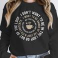 I Don't Want To Be In The Loop Introvert Coffee Lover Unisex Sweatshirt I Don't Want To Be In The Loop Introvert Coffee Lover Unisex Sweatshirt