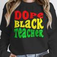 Dope Teacher African American Graduation History Month Unisex Sweatshirt