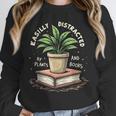 Easily Distracted By Plants And Books Unisex Sweatshirt Easily Distracted By Plants And Books Unisex Sweatshirt