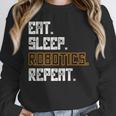 Eat Sleep Robotics Repeat Shirt Graduation Unisex Sweatshirt