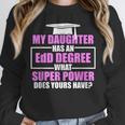EdD Doctor Of Education Daughter Power Doctorate Graduation Unisex Sweatshirt