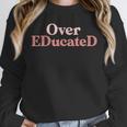 Over Educated EdD Doctor Of Education Graduation Unisex Sweatshirt