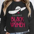 Educated Women Graduation Shirt Unisex Sweatshirt